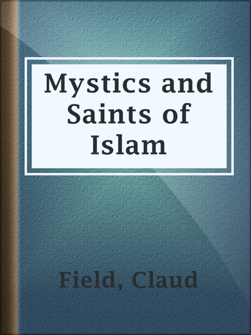 Title details for Mystics and Saints of Islam by Claud Field - Wait list